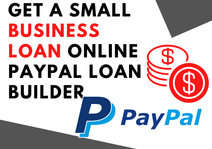 Get a Small Business Loan Online paypal loan builder