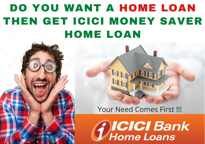 do-you-want-a-home-loan-then-get-icici-money-saver-home-loan